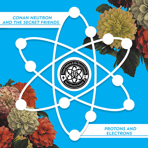 Conan Neutron and the Secret Friends: Protons and Electrons 2LP